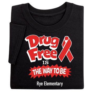 Drug Free Is The Way To Be Unisex T-Shirt - Silkscreened Personalization Available from Positive Promotions