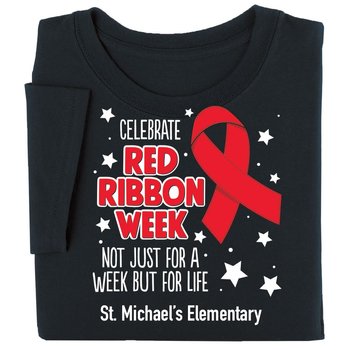 Celebrate Red Ribbon Week, Not Just For A Week, But For Life Youth T-Shirt  - Silkscreened Personalization Available from Positive Promotions