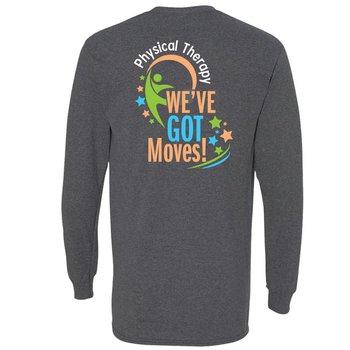 Physical Therapy: We've Got Moves Two Sided Long Sleeve T-Shirt - Personalized from Positive Promotions