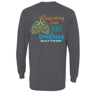 Respiratory Care: Because Breathing Matters Two-Sided Long Sleeve T-Shirt - Personalization Available from Positive Promotions