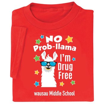 No Prob-llama: I'm Drug Free Unisex T-Shirt - Silkscreened Personalization Available from Positive Promotions
