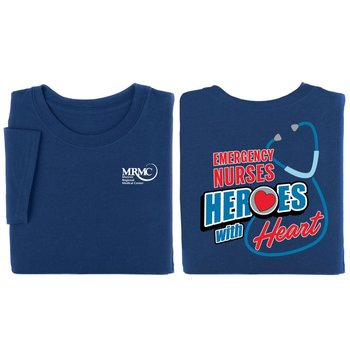 Emergency Nurses: Heroes With Heart 2-Sided T-Shirt- Personalization Available from Positive Promotions