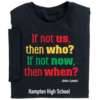 If Not Us, Then Who? If Not Now, Then When? Youth T-Shirt - Silkscreened Personalization Available from Positive Promotions
