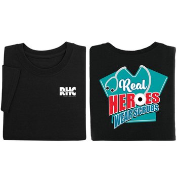 Real Heroes Wear Scrubs Positive 2-Sided T-Shirt- Personalization Available from Positive Promotions