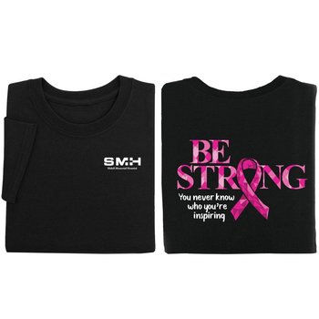 Be Strong, You Never Know Who You're Inspiring Unisex Two-Sided Awareness T-Shirt - Silkscreened Personalization Available from Positive Promotions