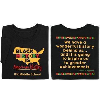 Black History Is American History 2-Sided Adult T-Shirt - Silkscreened Personalization Available from Positive Promotions