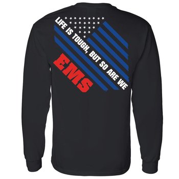 EMS: Life Is Tough, But So Are We Unisex Two-Sided Long-Sleeve T-Shirt - Silkscreened Personalization Available from Positive Promotions