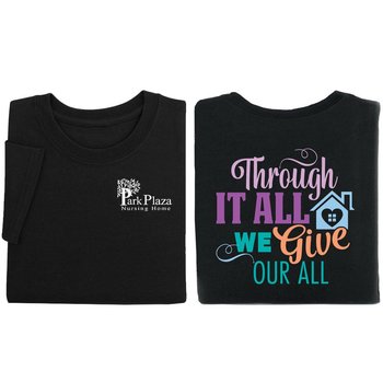 Through It All, We Give Our All Two-Sided Unisex Short-Sleeve T-Shirt - Silkscreened Personalization Available from Positive Promotions