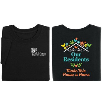 Our Residents Make This House a Home 2-Sided Unisex Short-Sleeved T-Shirt - Silkscreened Personalization Available from Positive Promotions