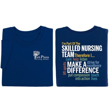 I'm Part of the Skilled Nursing Team, Therefore I... 2-Sided Unisex Short-Sleeved T-Shirt - Silkscreened Personalization Available from Positive Promotions