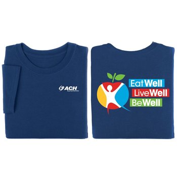 Eat Well, Live Well, Be Well Unisex Two-Sided Short-Sleeve T-Shirt - Silkscreened Personalization Available from Positive Promotions