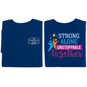 Strong Alone, Unstoppable Together Unisex Two-Sided Short-Sleeve T-Shirt - Silkscreened Personalization Available from Positive Promotions