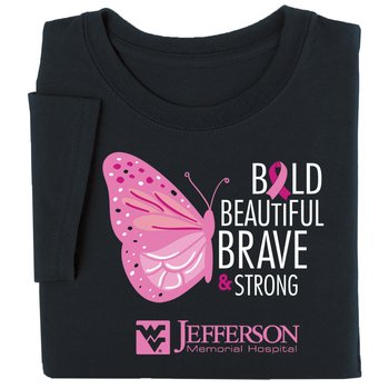 Bold, Beautiful, Brave, & Strong Unisex T-Shirt - Silkscreened Personalization Available from Positive Promotions
