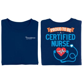 Proud To Be A Certified Nurse Unisex Two-Sided Short-Sleeved T-Shirt - Silkscreened Personalization Available from Positive Promotions