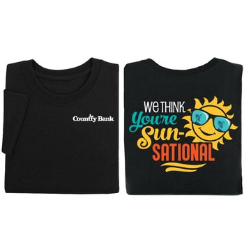 We Think You're Sun-sational Unisex 2-Sided T-Shirt - Silkscreened Personalization Available from Positive Promotions