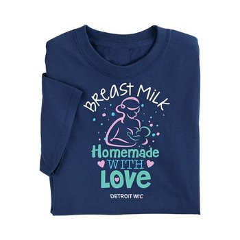 Breast Milk: Homemade With Love Unisex T-Shirt - Silkscreened Personalization Available from Positive Promotions