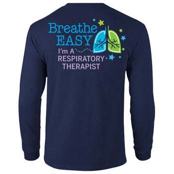 Breathe Easy, I'm A Respiratory Therapist Unisex Two-Sided Long-Sleeve T-Shirt - Silkscreened Personalization Available from Positive Promotions