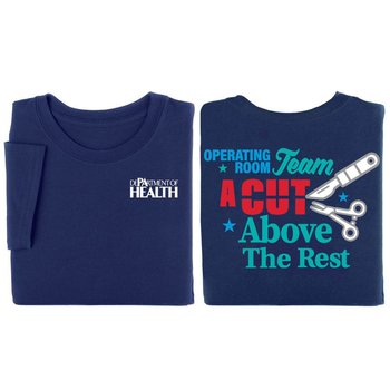 Operating Room Team: A Cut Above The Rest Unisex Two-Sided Short-Sleeved T-Shirt - Silkscreened Personalization Available from Positive Promotions