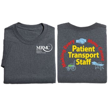 Patient Transport Staff: Making Every Move Count 2-Sided T-Shirt - Silkscreened Personalization Available from Positive Promotions