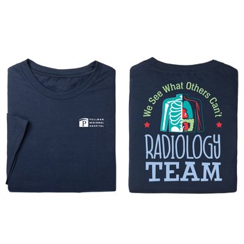 Radiology Team: We See What Others Can't Unisex 2-Sided Short-Sleeved T-Shirt - Silkscreened Personalization Available from Positive Promotions