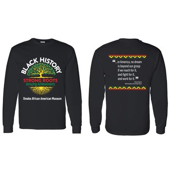 Black History: Strong Roots, Amazing Achievements Adult 2-Sided Long-Sleeve T-Shirt - Silkscreened Personalization Available from Positive Promotions