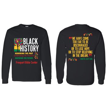 Black History: Honoring The Past, Celebrating The Present, Inspiring The Future Adult 2-Sided Long-Sleeve T-Shirt - Silkscreened Personalization Available from Positive Promotions