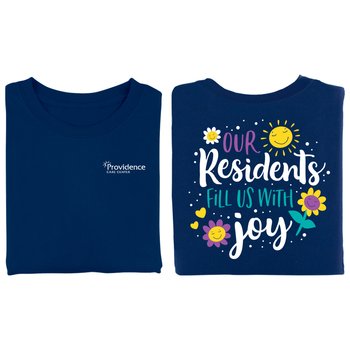 Our Residents Fill Us With Joy 2-Sided Unisex Short-Sleeved T-Shirt - Silkscreened Personalization Available from Positive Promotions