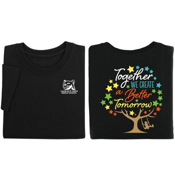 Together We Create A Better Tomorrow Unisex Two-Sided Short-Sleeved T-Shirt - Silkscreened Personalization Available from Positive Promotions