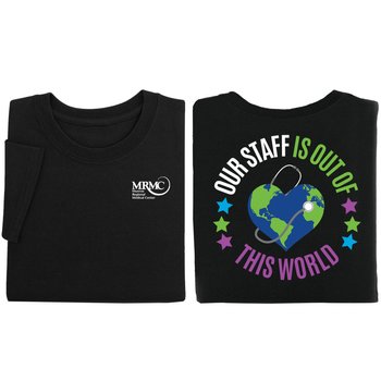 Our Staff Is out of This World 2-Sided Unisex Short-Sleeved T-Shirt - Silkscreened Personalization Available from Positive Promotions
