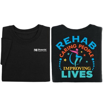 Rehab: Caring People Improving Lives Unisex Two-Sided Short-Sleeved T-Shirt - Silkscreened Personalization Available from Positive Promotions