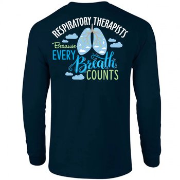 Respiratory Therapists: Because Every Breath Counts Unisex 2-Sided Long-Sleeved T-Shirt - Silkscreened Personalization Available from Positive Promotions