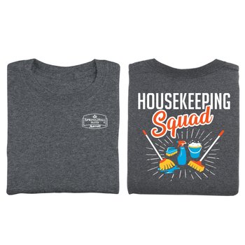 Housekeeping Squad Unisex 2-Sided Short-Sleeved T-Shirt - Silkscreened Personalization Available from Positive Promotions