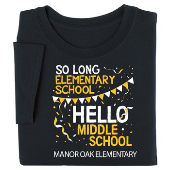 So Long, Elementary School; Hello, Middle School Gildan® Adult Unisex Heavy Cotton T-Shirt: Best-Selling Colors - Silkscreened Personalization Available from Positive Promotions