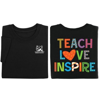 Teach, Love, Inspire Unisex Two-Sided Short-Sleeved T-Shirt - Silkscreened Personalization Available from Positive Promotions