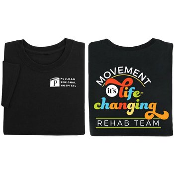 Rehab Team: Movement Is Life-Changing Unisex Two-Sided Short-Sleeved T-Shirt - Silkscreened Personalization Available from Positive Promotions