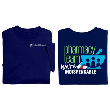 Pharmacy Team: We're Indispensable Unisex 2-Sided Short-Sleeved T-Shirt - Silkscreened Personalization Available from Positive Promotions