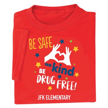 Be Safe, Be Kind, Be Drug Free! Youth T-Shirt - Silkscreened Personalization Available from Positive Promotions