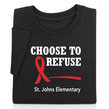 Choose To Refuse: Be Drug Free Adult Unisex T-Shirt - Silkscreened Personalization Available from Positive Promotions
