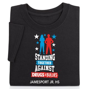 Standing Together Against Drugs & Bullies Adult Unisex Short-Sleeved T-Shirt - Silkscreened Personalization Available from Positive Promotions