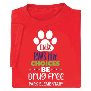 Make PAWS-itive Choices: Be Drug Free Youth T-Shirt - Silkscreened Personalization Available from Positive Promotions