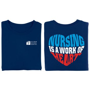 Nursing Is a Work of Heart Unisex 2-Sided Short-Sleeved T-Shirt - Silkscreened Personalization Available from Positive Promotions