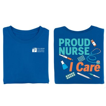 Proud Nurse; I Care Unisex Two-Sided Short-Sleeved T-Shirt - Silkscreened Personalization Available from Positive Promotions