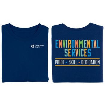 Environmental Services: Pride, Skill, Dedication Unisex 2-Sided Short-Sleeved T-Shirt - Silkscreened Personalization Available from Positive Promotions