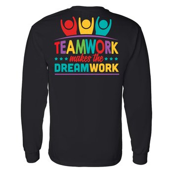 Teamwork Makes The Dream Work 2-Sided Long-Sleeved T-Shirt - Silkscreened Personalization Available from Positive Promotions