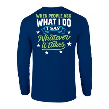 Whatever It Takes Unisex 2-Sided Long-Sleeved T-Shirt - Silkscreened Personalization Available from Positive Promotions