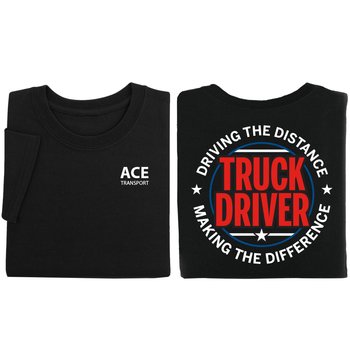 Truck Driver: Driving the Distance, Making the Difference Unisex 2-Sided Short-Sleeved T-Shirt - Silkscreened Personalization Available from Positive Promotions