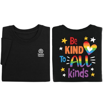 Be Kind to All Kinds Unisex 2-Sided Short-Sleeved T-Shirt - Silkscreened Personalization Available from Positive Promotions