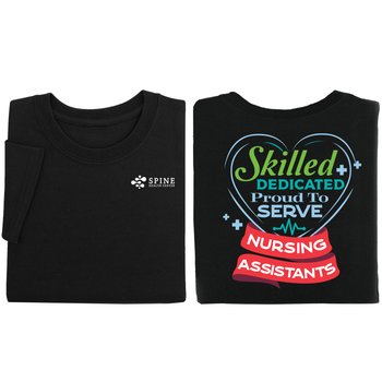 Nursing Assistants: Skilled, Dedicated, Proud to Serve Unisex 2-Sided Short-Sleeved T-Shirt - Silkscreened Personalization Available from Positive Promotions