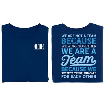 We Are a Team Because We... Unisex 2-Sided Short-Sleeved T-Shirt - Silkscreened Personalization Available from Positive Promotions