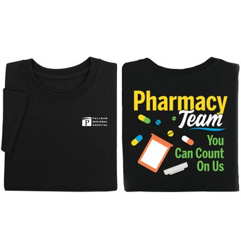 Pharmacy Team: You Can Count on Us Unisex 2-Sided Short-Sleeved T-Shirt - Silkscreened Personalization Available from Positive Promotions